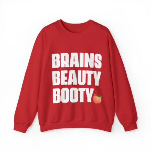 Brains, Beauty, Booty Sweatshirt